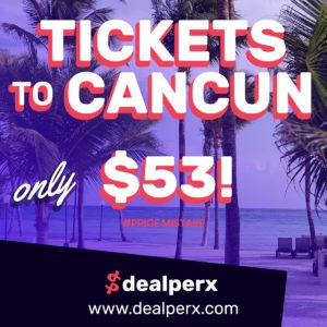 PRICE MISTAKE!!! Round Trip Tickets to Cancun ONLY $53!!
