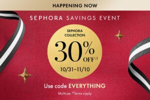 Up to 30% off Sephora!!