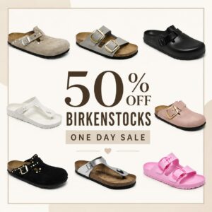 50% off Birkenstocks!!